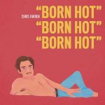 Chris Farren - Born Hot