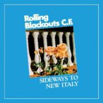 Rolling Blackouts Coastal Fever - Sideways To New Italy