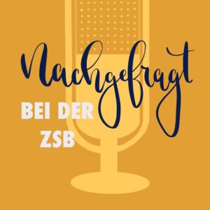 Nachgefragt bei der ZSB