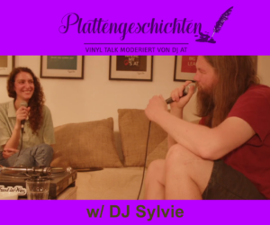 Trust in Wax presents: Plattengeschichten | Vinyl-Talk w/ DJ Sylvie