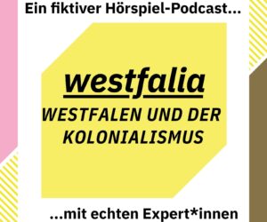 Sondersendung Westfalia - Kolonialismus in Westfalen