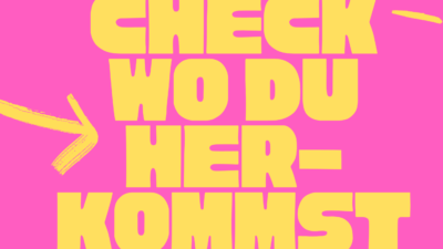 Check wo du herkommst